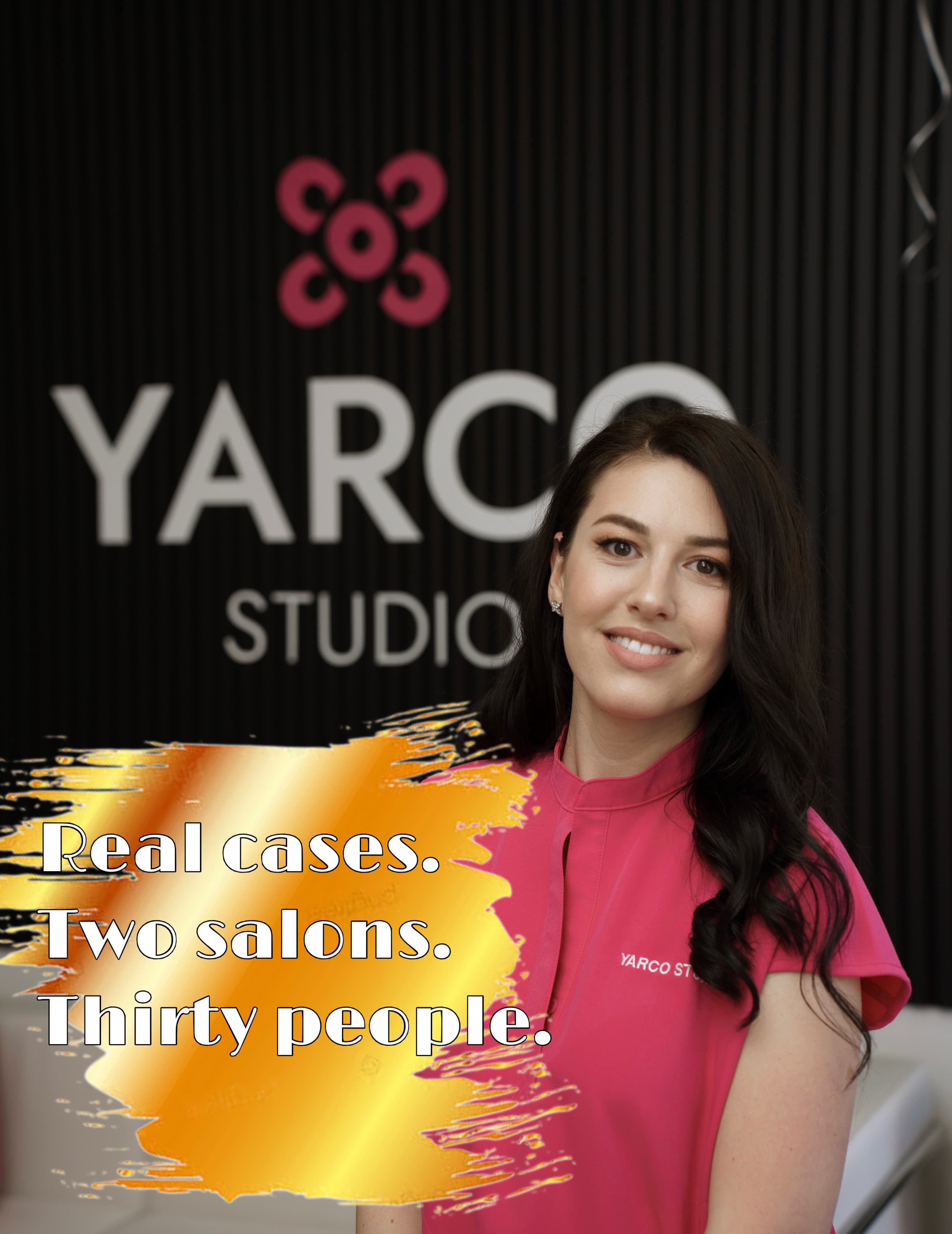 A portrait of a smiling woman with long dark hair wearing a pink uniform top with "YARCO STUDIO" branding, standing in front of a dark wall with the "YARCO STUDIO" logo. A golden textured graphic overlay features the text: "Real cases. Two salons. Thirty people."